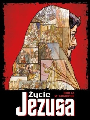 ŻYCIE JEZUSA BIBLIA W KOMIKSIE PRACA ZBIOROWA