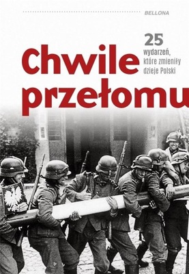 Chwile przełomu. 25 wydarzeń, które zmieniły... Pr