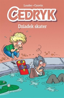 Komiksy są super! Cedryk. Tom 2. Dziadek skater