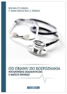 OD OBJAWU DO ROZPOZNANIA. POSTĘPOWANIE DIAGNOSTYCZNE U MAŁYCH ZWIERZĄT