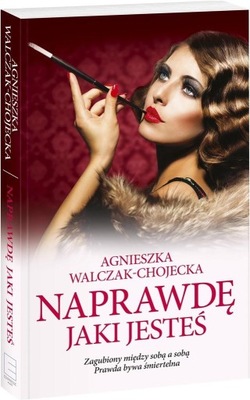 Naprawdę jaki jesteś Agnieszka Walczak-Chojecka