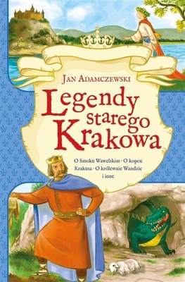 Legendy starego Krakowa Jan Adamczewski Skrzat