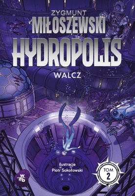 Hydropolis Tom 2 Walcz Zygmunt Miłoszewski