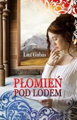 PŁOMIEŃ POD LODEM, Luz Gabas -tk