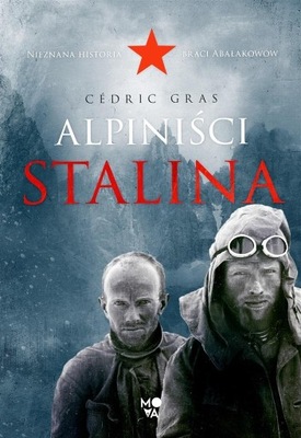 Alpiniści Stalina Cédric Gras
