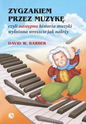 Zygzakiem przez muzykę Dawid W. Barber