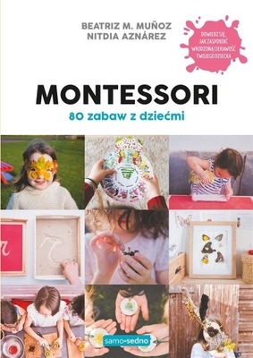 Montessori 80 zabaw z dziećmi