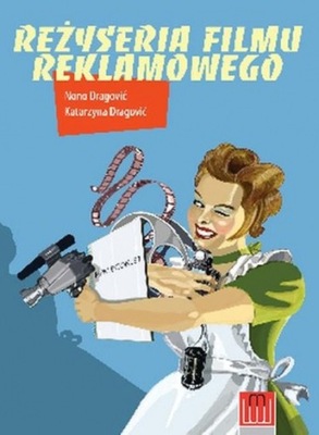 Reżyseria filmu reklamowego Katarzyna Dragović, No