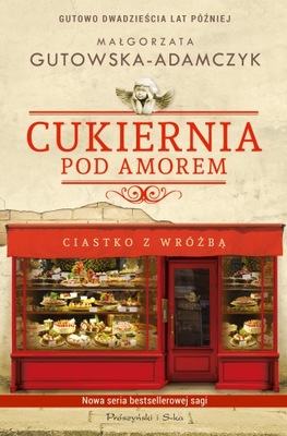 Cukiernia Pod Amorem Ciastko z wróżbą Małgorzata Gutowska-Adamczyk