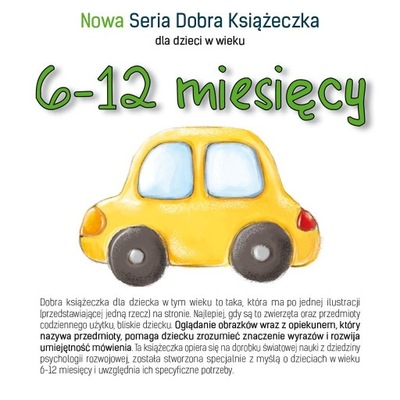 Nowa Seria Dobra Książeczka dla dzieci w wieku 6-12 miesięcy