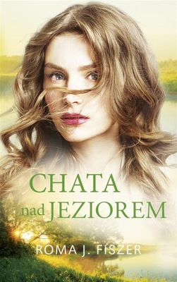 Chata nad jeziorem Roma J.Fiszer