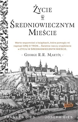 Życie w średniowiecznym mieście Francis Gies, Joseph Gies