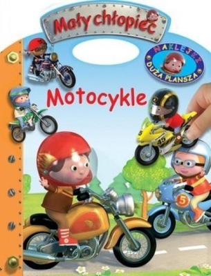 Mały chłopiec. Motocykle. Naklejki – Duża plansza Praca zbiorowa