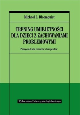 Trening umiejętności dla dzieci z zachowaniami problemowymi. Podręcznik dla