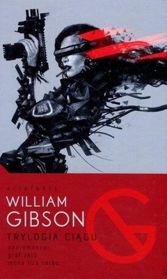 Trylogia Ciągu - W. Gibson nowa