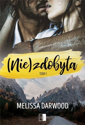 (Nie)zdobyta Tom 1 Melissa Darwood