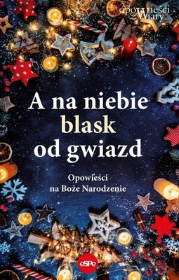 A na niebie blask od gwiazd. Opowieści