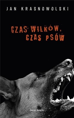 Czas wilków czas psów Jan Krasnowolski