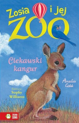 Zosia i jej zoo. Ciekawski kangur Zielona Sowa