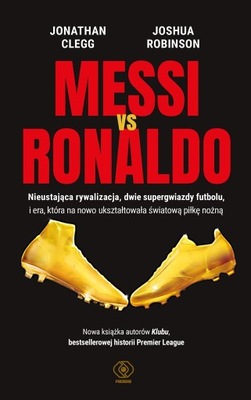 Messi vs. Ronaldo Jonathan Clegg, Joshua Robinson,