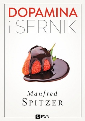 Dopamina i sernik Manfred Spitzer