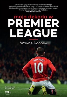 ROONEY MOJA DEKADA W PREMIER LEAGUE