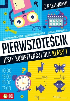 Pierwszoteścik Testy kompetencji dla klasy 1 Katarzyna Zioła-Zemczak