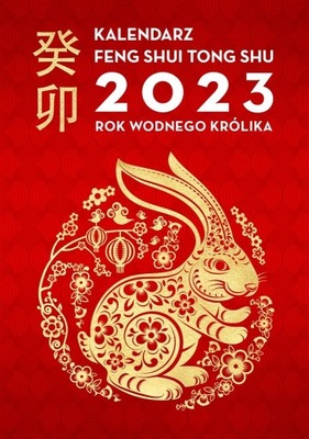 Kalendarz Feng Shui Tong Shu 2023 Rok Wodnego Król