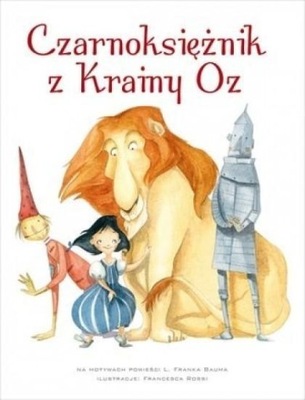 Czarnoksiężnik z Krainy Oz Francesca Rossi