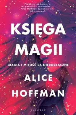 Księga magii Alice Hoffman półtwarda Albatros