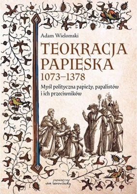 Teokracja Papieska 1073-1378 WIELOMSKI PAPIESTWO