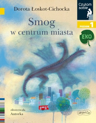 Smog W Centrum Miasta Czytam Sobie EKO Poziom 1 D. Cichocka 5+ HarperKids