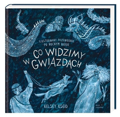 CO WIDIZMY W GWIAZDACH- KELSEY OSEID