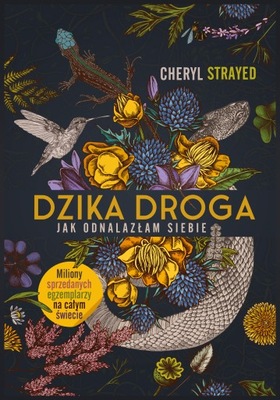 Dzika droga Jak odnalazłam siebie Cheryl Strayed