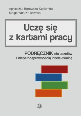 Uczę się z kartami pracy. Podręcznik dla uczniów z niepełnosprawnością inte