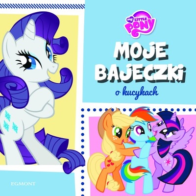 My Little Pony Moje bajeczki o kucykach