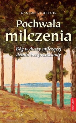 Pochwała milczenia Gaston Courtois Promic