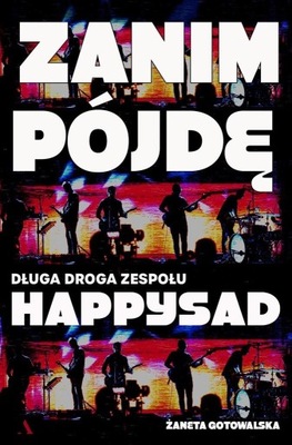 Zanim pojdę. Długa droga zespołu Happysad Agora