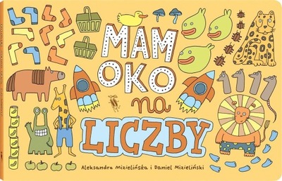 Mam oko na liczby Aleksandra Mizielińska, Daniel Mizieliński