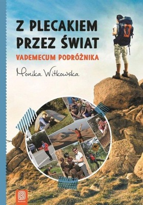 Z plecakiem przez świat. Vademecum podróżnika