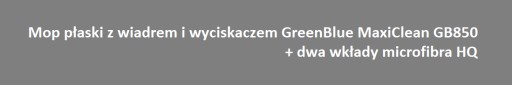 НАБОР ПЛОСКОЙ ШВАБРЫ, ВЕДРО, СКРЕЕР, КАРТРИДЖИ GB850