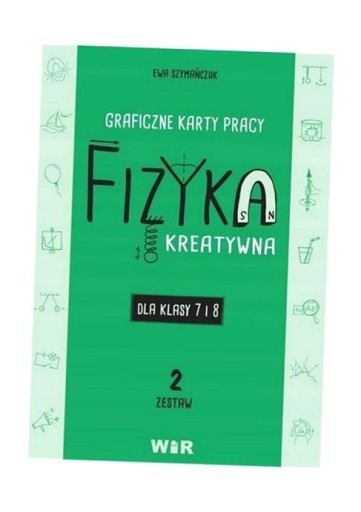 ФИЗИКА. ГРАФИЧЕСКИЕ РАБОЧИЕ КАРТОЧКИ 7–8 НАБОР 2 EWA SZYMAŃCZUK