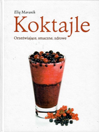 Maranik - KOKTAJLE : Orzeźwiające, smaczne, zdrowe