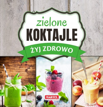 Zielone Koktajle - Żyj zdrowo - Goretti Guziak Mar