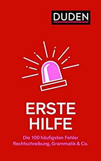 Duden - Erste Hilfe - Die 100 haufigsten Fehler