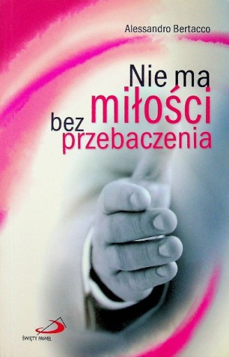 Nie ma bez miłości przebaczenia