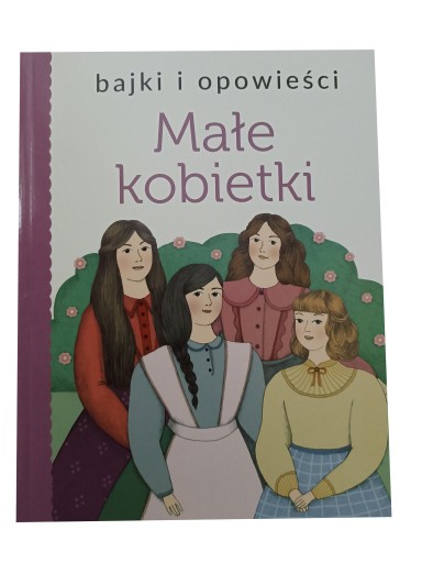 Bajki i opowieści. Małe kobietki praca zbiorowa broszurowa Olesiejuk Sp. z