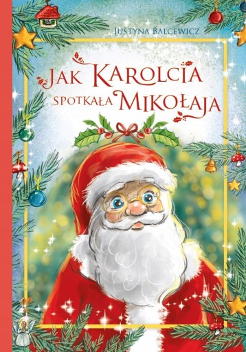 Как Карольча встретила Санта-Клауса Книга Рождественские истории Праздничные истории