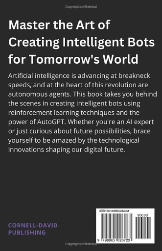 Brogane, Alex Autonomous Agents and AutoGPT: Creating Intelligent Bots with