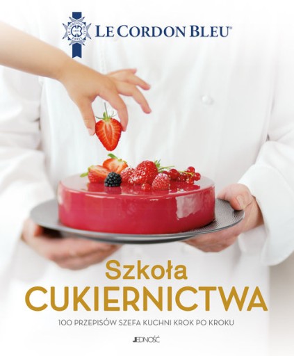 ШКОЛА КОНДИТЕРСКОГО ИЗДЕЛИЯ 100 РЕЦЕПТОВ ШЕФ-ПОВАРА ШАГ ЗА ШАГОМ LE CORDON BLEU